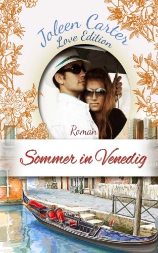 Sommer in Venedig: Love Edition von CreateSpace Independent Publishing Platform